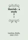 Hurrish : a study. 2 - Emily Lawless