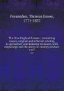 The New England Farmer : containing essays, original and selected, relating to agriculture and domestic economy, with engravings and the prices of country produce. v.4/7 - Thomas Green Fessenden