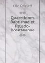 Quaestiones Babrianae et Psuedo-Dositheanae - Eric Getzlaff