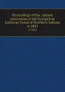 Proceedings of the . annual convention of the Evangelical Lutheran Synod of Northern Indiana. yr.1863 - Evangelical Lutheran Synod of Northern Indiana. Convention