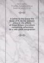 A Letter to His Grace the Duke of N, on the present crisis in the affairs of Great Britain microform : containing reflections on a late great resignation - Thomas Pelham-Holles Newcastle