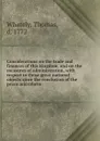 Considerations on the trade and finances of this kingdom, and on the measures of administration, with respect to those great national objects since the conclusion of the peace microform - Thomas Whately