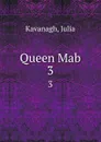 Queen Mab. 3 - Julia Kavanagh