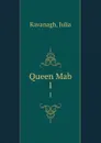 Queen Mab. 1 - Julia Kavanagh