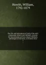 The life and adventures of Jack of the mill: commonly called Lord Othmill; created, for his eminent services, Baron Waldeck, and knight of Kitcottie. A fireside story. 1 - William Howitt