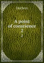 A point of conscience. 2 - Duchess