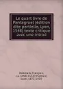 Le quart livre de Pantagruel (edition dite partielle, Lyon, 1548) texte critique avec une introd. - François Rabelais