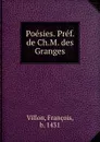 Poesies. Pref. de Ch.M. des Granges - François Villon