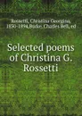 Selected poems of Christina G. Rossetti - Christina Georgina Rossetti