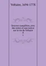 Oeuvres completes, avec des notes et une notice sur la vie de Voltaire. 8 - Voltaire