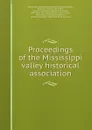 Proceedings of the Mississippi valley historical association - Benjamin Franklin Shambaugh