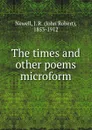 The times and other poems microform - John Robert Newell