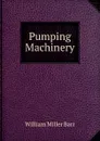 Pumping Machinery - William Miller Barr