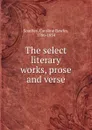 The select literary works, prose and verse - Caroline Bowles Southey