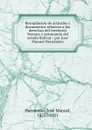 Recopilacion de articulos y documentos relativos a los derechos del territorio Yuruary y autonomia del estado Bolivar / por Jose Manuel Hernandez - José Manuel Hernández