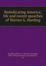 Rededicating America; life and recent speeches of Warren G. Harding - Warren Gamaliel Harding