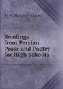 Readings from Persian Prose and Poetry for High Schools . - N.A. Hajib-e-Shahi