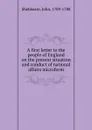 A first letter to the people of England on the present situation and conduct of national affairs microform - John Shebbeare