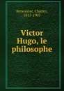 Victor Hugo, le philosophe - Charles Renouvier