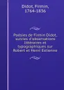 Poesies de Firmin Didot, suivies d.observations litteraires et typographiques sur Robert et Henri Estienne - Firmin Didot