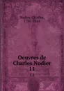 Oeuvres de Charles Nodier. 11 - Charles Nodier