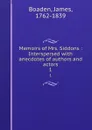 Memoirs of Mrs. Siddons : Interspersed with anecdotes of authors and actors. 1 - James Boaden