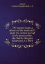 The variety stage; a history of the music halls from the earliest period to the present time. By Charles Douglas Stuart and A.J. Park - Charles Douglas Stuart