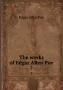 The works of Edgar Allen Poe. 7 - Эдгар По