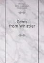 Gems from Whittier - John Greenleaf Whittier
