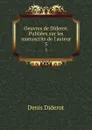 Oeuvres de Diderot. Publiees sur les manuscrits de l.auteur. 5 - Denis Diderot