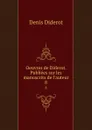 Oeuvres de Diderot. Publiees sur les manuscrits de l.auteur. 8 - Denis Diderot
