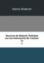 Oeuvres de Diderot. Publiees sur les manuscrits de l.auteur. 11 - Denis Diderot