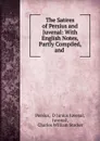 The Satires of Persius and Juvenal: With English Notes, Partly Compiled, and . - D. Junius Juvenal Persius