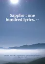 Sappho : one hundred lyrics. -- - Bliss Carman