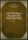 Die Vereinten Staaten von Nord-amerika. 5 - Christoph Daniel Ebeling