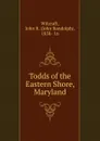 Todds of the Eastern Shore, Maryland - John Randolph Witcraft