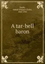 A tar-hell baron - Mabell Shippie Clarke Smith