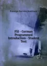 FSI - German Programmed Introduction - Student Text - Warren G. Yetes and Absorn Tryon