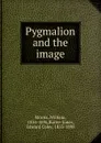 Pygmalion and the image - William Morris