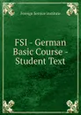 FSI - German Basic Course - Student Text - Warren G. Yetes and Absorn Tryon