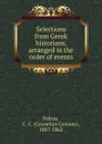 Selections from Greek historians, arranged in the order of events - Cornelius Conway Felton