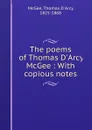 The poems of Thomas D.Arcy McGee : With copious notes - Thomas d'Arcy McGee