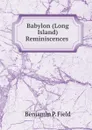 Babylon (Long Island) Reminiscences - Benjamin P. Field