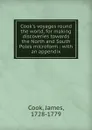 Cook.s voyages round the world, for making discoveries towards the North and South Poles microform : with an appendix - James Cook