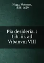 Pia desideria. : Lib. iii. ad Vrbanvm VIII. - Herman Hugo