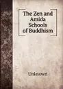 The Zen and Amida Schools of Buddhism - Unknown