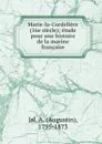 Marie-la-Cordeliere (16e siecle); etude pour une histoire de la marine francaise - Augustin Jal