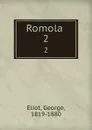 Romola . 2 - George Eliot