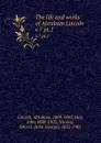 The life and works of Abraham Lincoln. v.7 pt.1 - Abraham Lincoln
