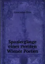 Spaziergange eines zweiten Wiener Poeten - Anastasius Grün